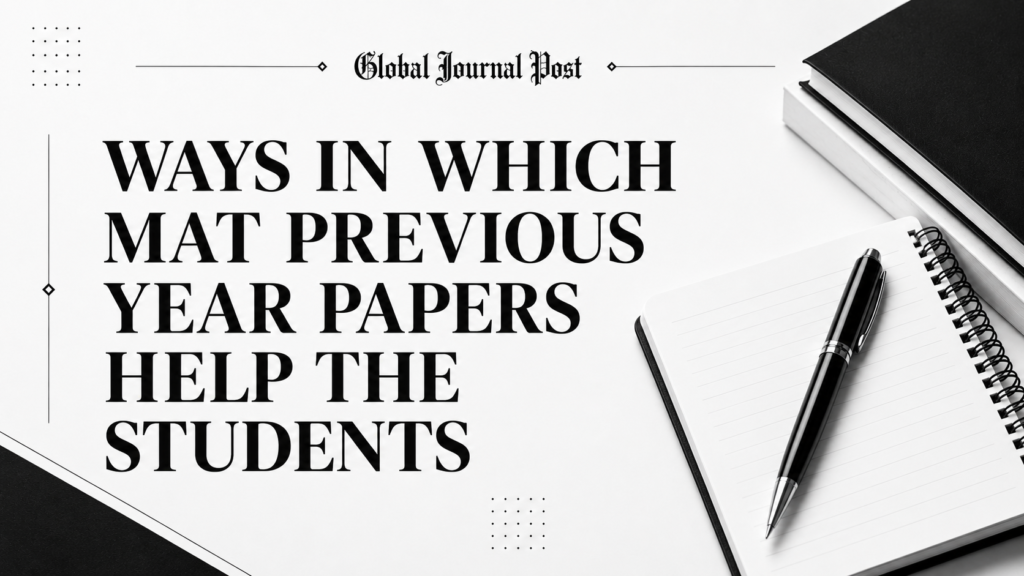 WAYS IN WHICH MAT PREVIOUS YEAR PAPERS HELP THE STUDENTS