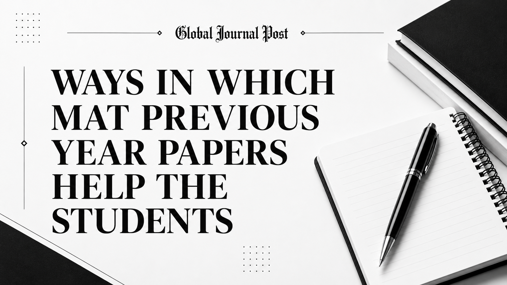 WAYS IN WHICH MAT PREVIOUS YEAR PAPERS HELP THE STUDENTS