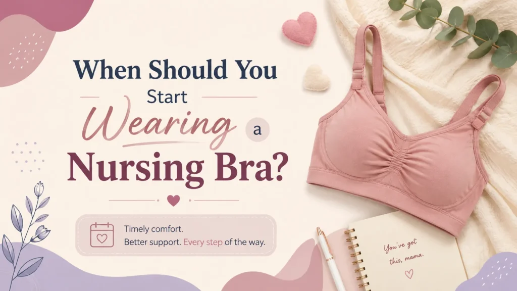 When Should You Start Wearing a Nursing Bra?
