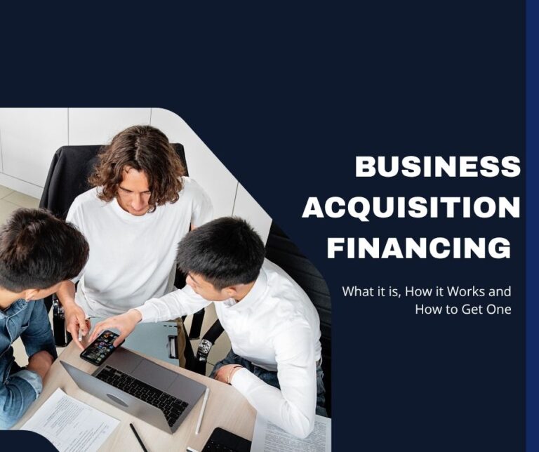 Business Acquisition Financing: What It Is, How It Works, and How to Get One