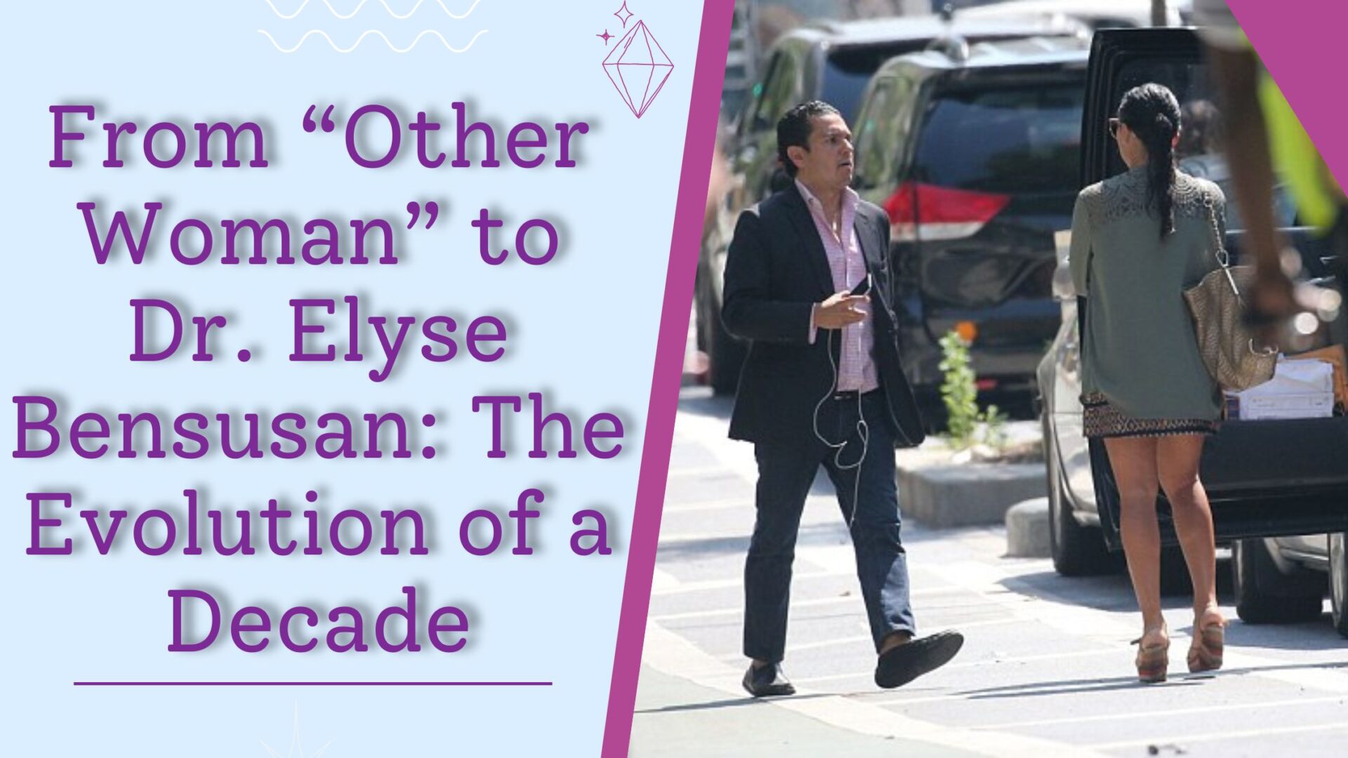 From “Other Woman” to Dr. Elyse Bensusan: The Evolution of a Decade