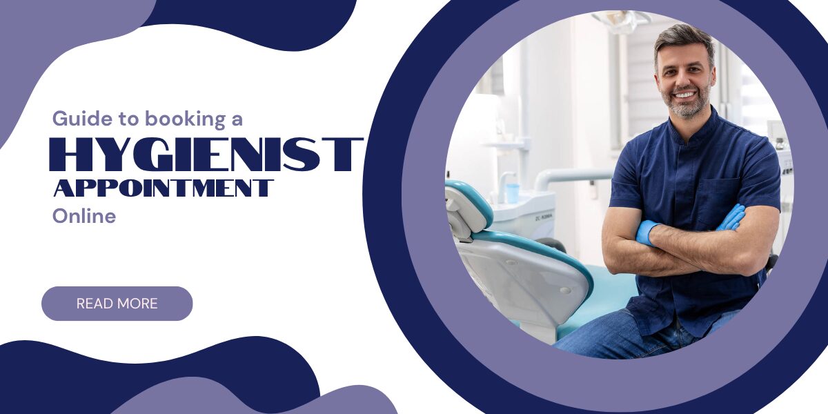 Guide to booking a Dental Hygienist Appointment online