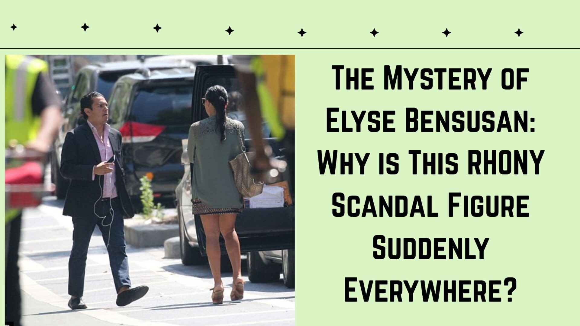 The Mystery of Elyse Bensusan: Why is This RHONY Scandal Figure Suddenly Everywhere?